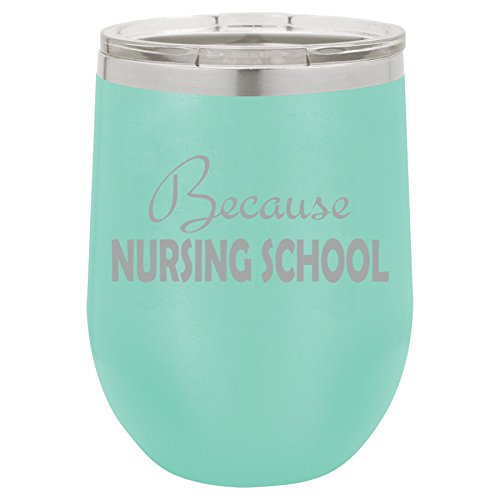 12 oz Double Wall Vacuum Insulated Stainless Steel Stemless Wine Tumbler Glass Coffee Travel Mug With Lid Because Nursing School Nurse Student Funny (Teal)