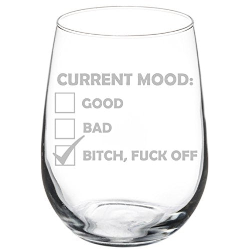 Wine Glass Goblet Funny Btch Mood (17 oz Stemless)