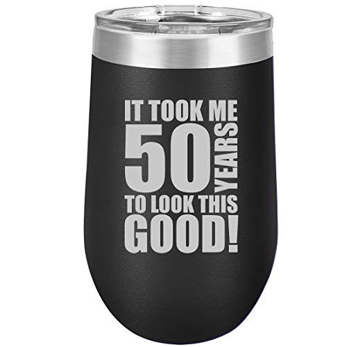 16 oz Double Wall Vacuum Insulated Stainless Steel Stemless Wine Tumbler Glass Coffee Travel Mug With Lid It Took Me 50 Years To Look This Good 50th Birthday (Black)