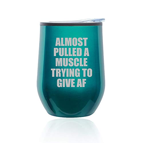 Stemless Wine Tumbler Coffee Travel Mug Glass With Lid Almost Pulled A Muscle Trying To Give AF Funny (Turquoise Teal)