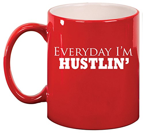 Ceramic Coffee Tea Mug Cup Everyday I'm Hustlin' (Red)