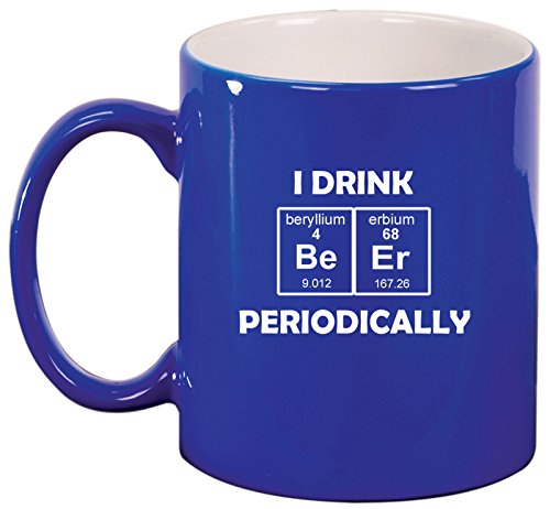 Ceramic Coffee Tea Mug I Drink Beer Periodically (Blue)