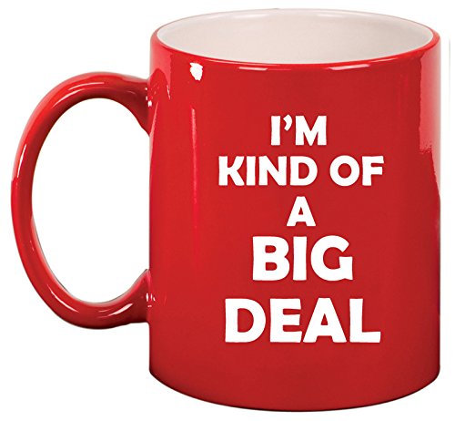 Ceramic Coffee Tea Mug Cup I'm Kind of A Big Deal (Red)