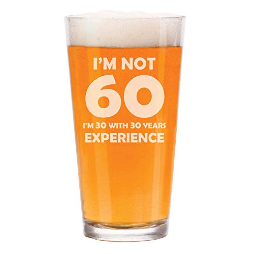 16 oz Beer Pint Glass Funny 60th Birthday I'm Not 60