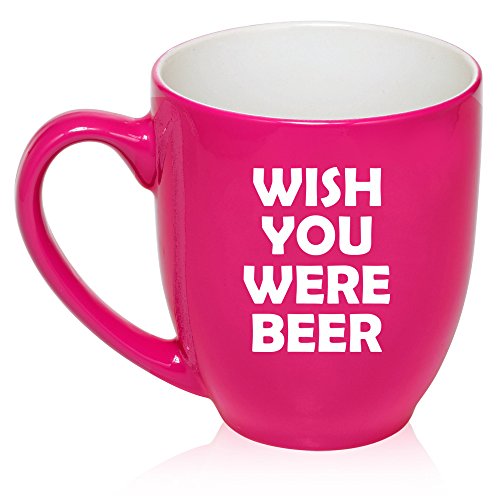 16 oz Large Bistro Mug Ceramic Coffee Tea Glass Cup Wish You Were Beer Funny (Hot Pink)