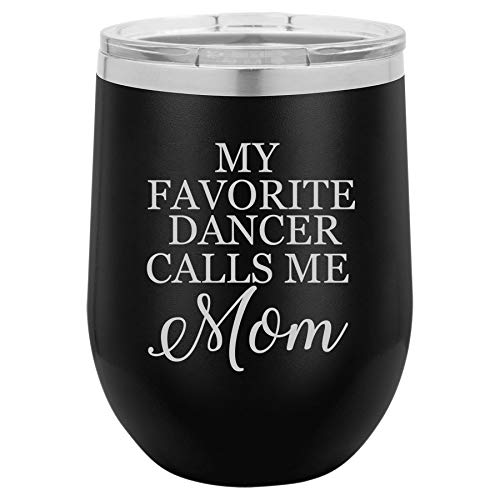 12 oz Double Wall Vacuum Insulated Stainless Steel Stemless Wine Tumbler Glass Coffee Travel Mug With Lid My Favorite Dancer Call Me Mom Dance Mom (Black)