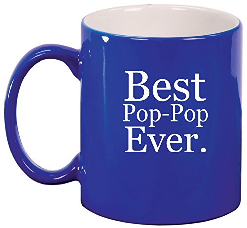 Ceramic Coffee Tea Mug Cup Best Pop-Pop Ever (Blue)