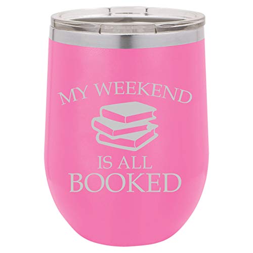 12 oz Double Wall Vacuum Insulated Stainless Steel Stemless Wine Tumbler Glass Coffee Travel Mug With Lid My Weekend Is All Booked Reading Book Club Funny (Hot-Pink)