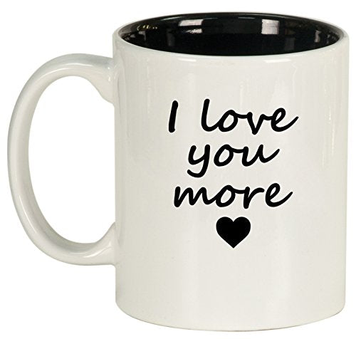 Ceramic Coffee Tea Mug Cup I Love You More (White)