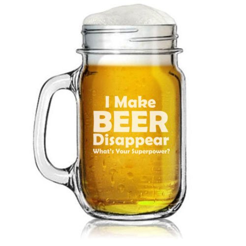 16oz Mason Jar Glass Mug w/ Handle Funny I Make Beer Disappear What's Your Superpower