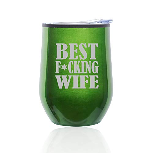 Stemless Wine Tumbler Coffee Travel Mug Glass With Lid Best F ing Wife (Green)