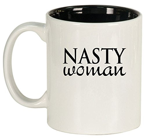 Ceramic Coffee Tea Mug Cup Nasty Woman (White)