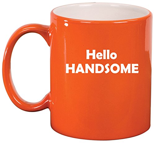 Ceramic Coffee Tea Mug Cup Hello Handsome (Orange)