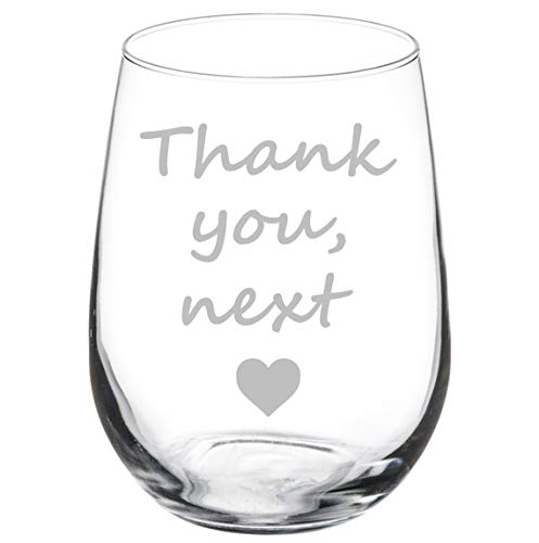 Wine Glass Goblet Thank You, Next (17 oz Stemless)