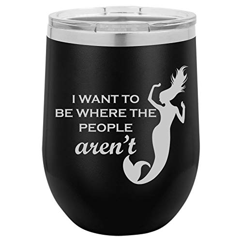 12 oz Double Wall Vacuum Insulated Stainless Steel Stemless Wine Tumbler Glass Coffee Travel Mug With Lid I Want To Be Where The People Aren't Mermaid (Black)