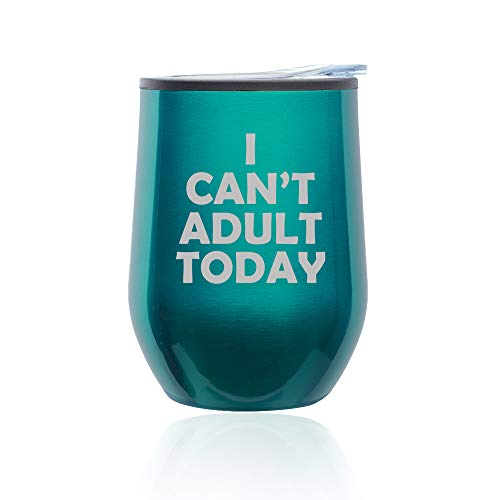 Stemless Wine Tumbler Coffee Travel Mug Glass With Lid I Can't Adult Today (Turquoise Teal)