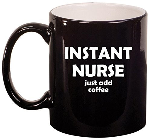 Ceramic Coffee Tea Mug Cup Instant Nurse Just Add Coffee Funny (Black)