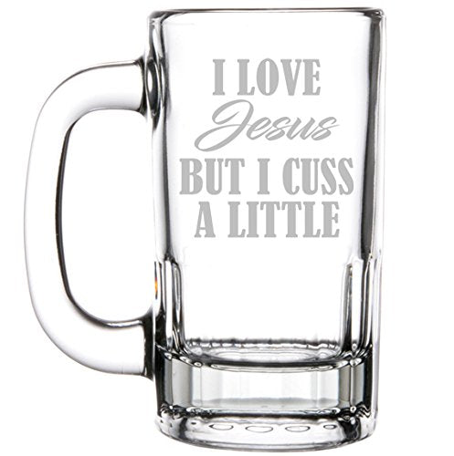 12oz Beer Mug Stein Glass Funny I Love Jesus But I Cuss A Little