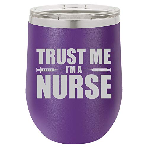 12 oz Double Wall Vacuum Insulated Stainless Steel Stemless Wine Tumbler Glass Coffee Travel Mug With Lid Trust Me I'm A Nurse (Purple)