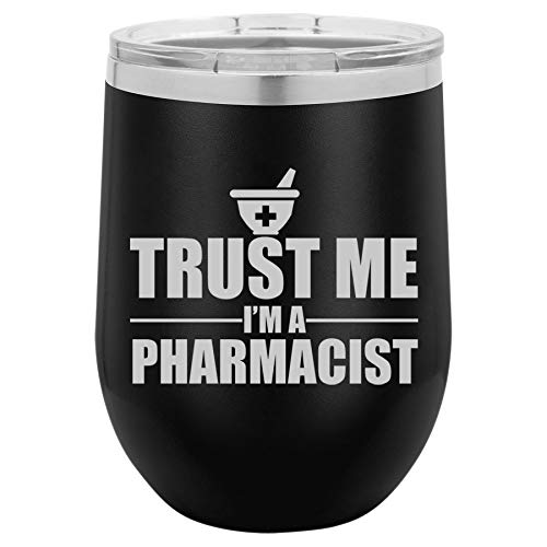 12 oz Double Wall Vacuum Insulated Stainless Steel Stemless Wine Tumbler Glass Coffee Travel Mug With Lid Trust Me I'm A Pharmacist (Black)