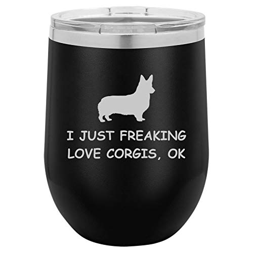 12 oz Double Wall Vacuum Insulated Stainless Steel Stemless Wine Tumbler Glass Coffee Travel Mug With Lid I Just Freaking Love Corgis Funny (Black)