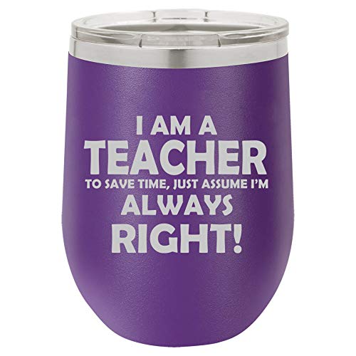 12 oz Double Wall Vacuum Insulated Stainless Steel Stemless Wine Tumbler Glass Coffee Travel Mug With Lid Teacher Always Right (Purple)