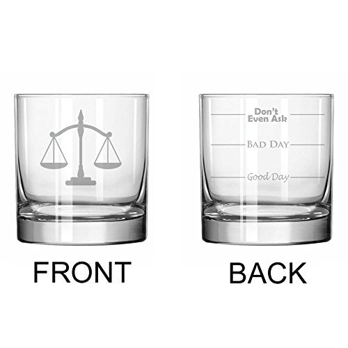 11 oz Rocks Whiskey Highball Glass Two Sided Good Day Bad Day Don't Even Ask Paralegal Lawyer Attorney Scales of Justice