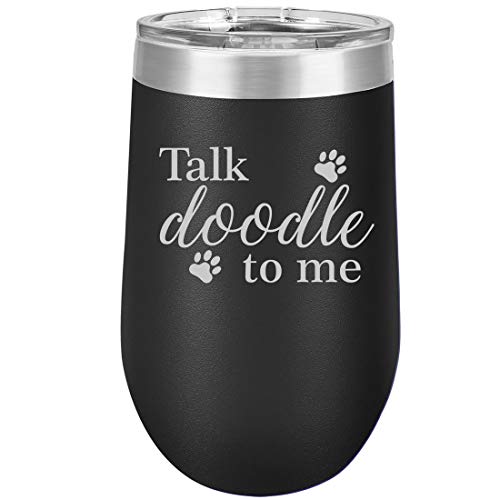 16 oz Double Wall Vacuum Insulated Stainless Steel Stemless Wine Tumbler Glass Coffee Travel Mug With Lid Talk Doodle To Me Doodle Dog (Black)
