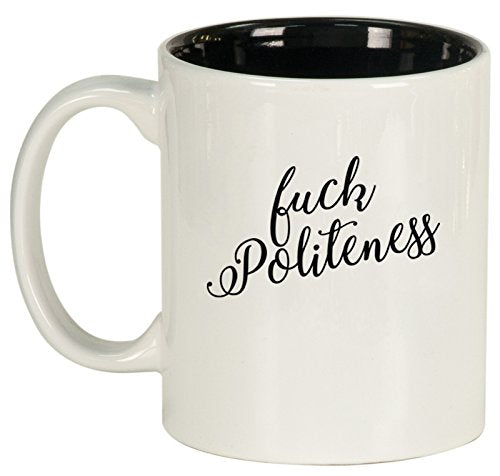 Ceramic Coffee Tea Mug Cup Fck Politeness Funny (White)