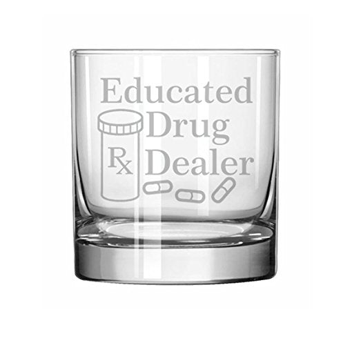 11 oz Rocks Whiskey Highball Glass Educated Drug Dealer Funny Pharmacist Pharmacy Tech