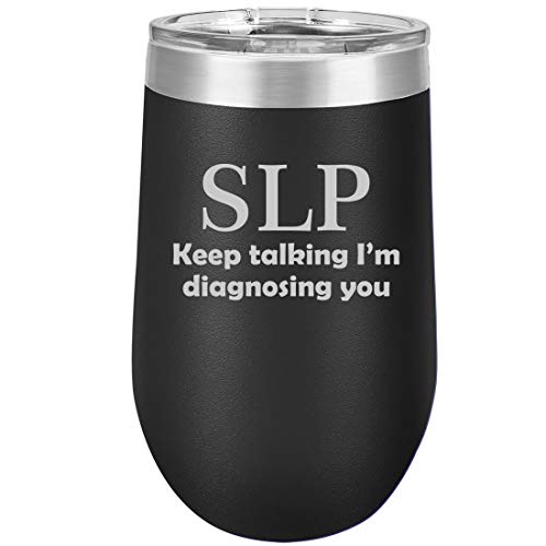 16 oz Double Wall Vacuum Insulated Stainless Steel Stemless Wine Tumbler Glass Coffee Travel Mug With Lid SLP Speech Language Pathologist (Black)