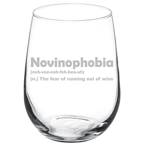 Wine Glass Goblet Funny Novinophobia The Fear of Running Out of Wine (17 oz Stemless),MIP