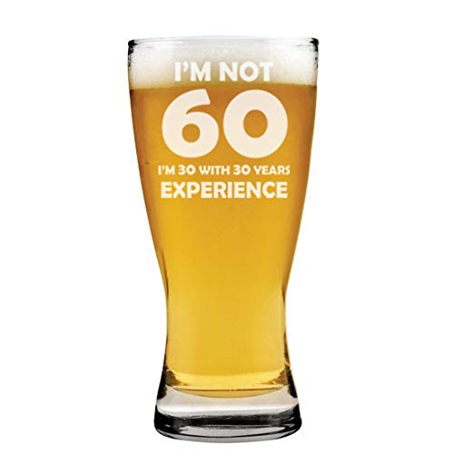 15 oz Beer Pilsner Glass I'm Not 60 Funny 60th Birthday