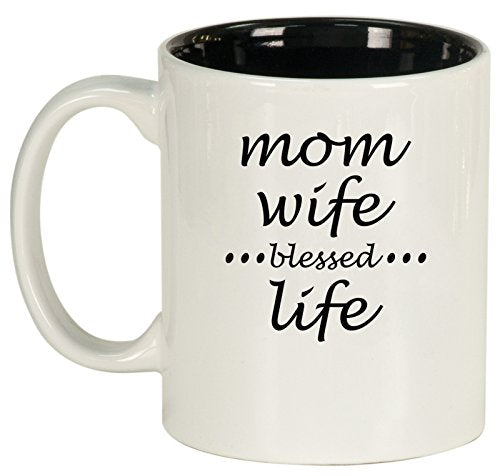 Ceramic Coffee Tea Mug Cup Mom Wife Blessed Life Mother (White)
