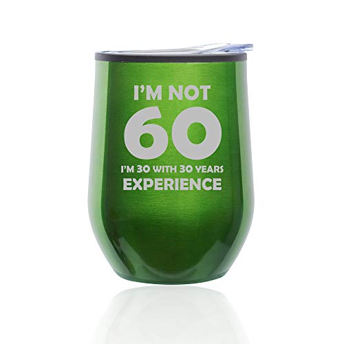 Stemless Wine Tumbler Coffee Travel Mug Glass With Lid I'm Not 60 Funny 60th Birthday (Green)