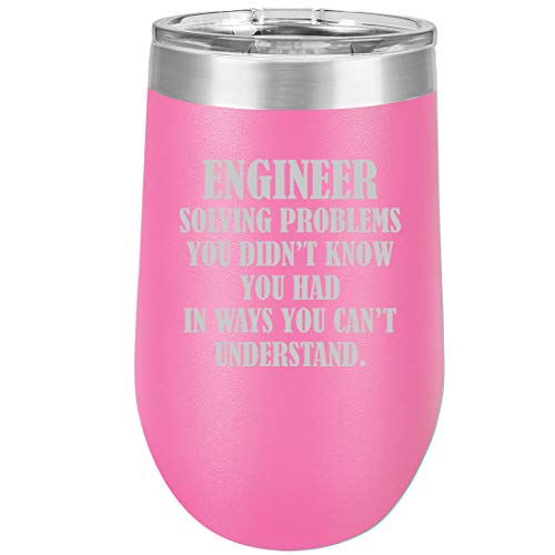 16 oz Double Wall Vacuum Insulated Stainless Steel Stemless Wine Tumbler Glass Coffee Travel Mug With Lid Engineer Solving Problems You Didn't Know You Had In Ways You Can't Understand (Hot Pink)
