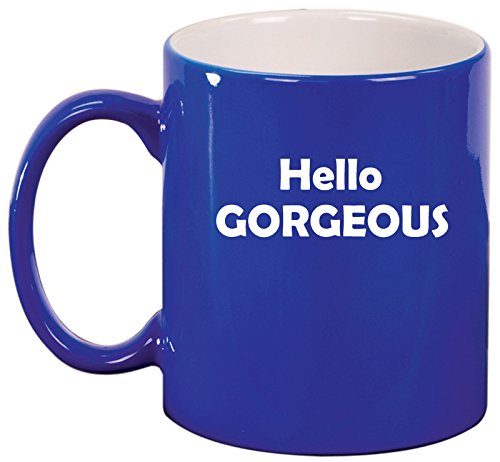 Ceramic Coffee Tea Mug Cup Hello Gorgeous (Blue)