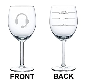 Wine Glass Goblet Two Sided Good Day Bad Dad Don't Even Ask Headset Customer Service Secretary Administrative Assistant (10 oz),MIP