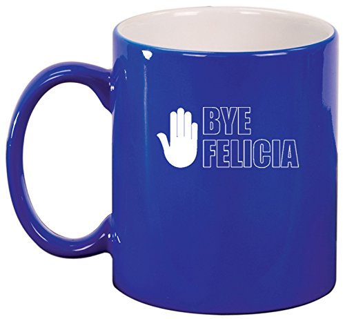 Ceramic Coffee Tea Mug Cup Bye Felicia (Blue)