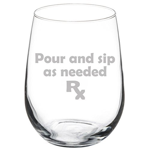 Wine Glass Goblet Funny Prescription Pour and Sip As Needed (17 oz Stemless),MIP