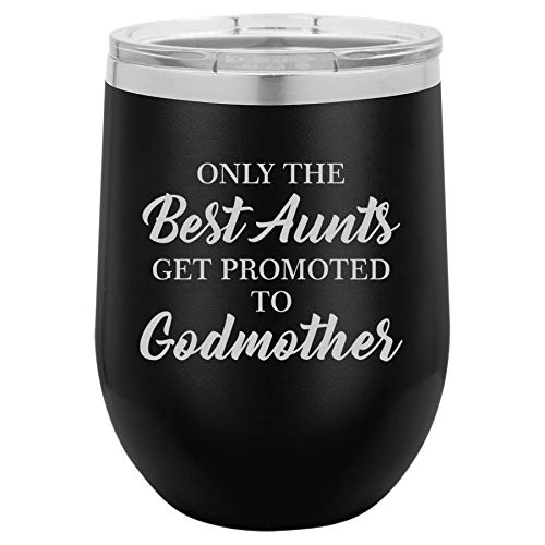 12 oz Double Wall Vacuum Insulated Stainless Steel Stemless Wine Tumbler Glass Coffee Travel Mug With Lid The Best Aunts Get Promoted To Godmother (Black)