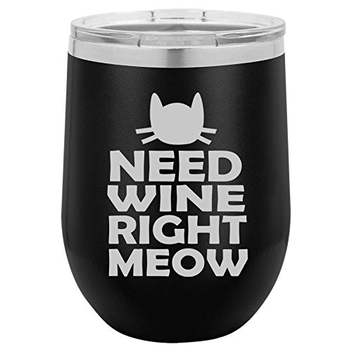 12 oz Double Wall Vacuum Insulated Stainless Steel Stemless Wine Tumbler Glass Coffee Travel Mug With Lid Cat Funny Need Wine Right Meow (Black)