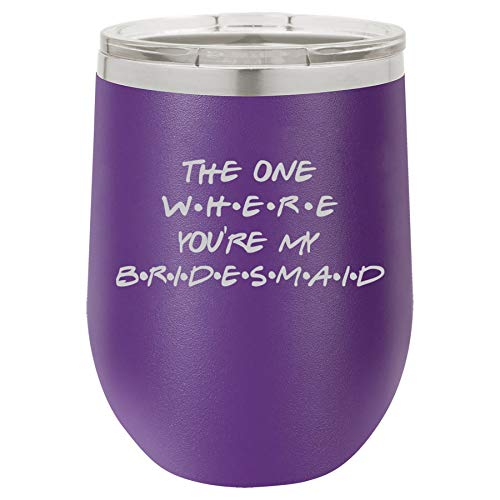 12 oz Double Wall Vacuum Insulated Stainless Steel Stemless Wine Tumbler Glass Coffee Travel Mug With Lid The One Where You're My Bridesmaid Proposal Will You Be My (Purple)