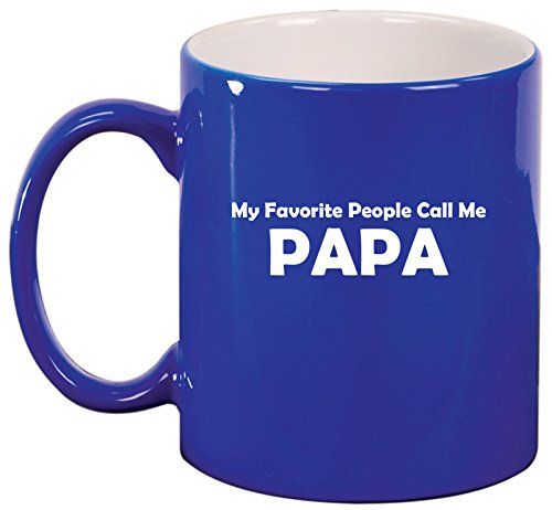 Ceramic Coffee Tea Mug Cup My Favorite People Call Me Papa (Blue)