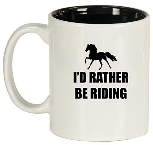 Ceramic Coffee Tea Mug I'd Rather Be Riding Horse (White)
