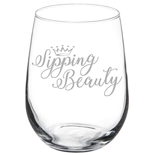 Wine Glass Goblet Sipping Beauty Funny (17 oz Stemless)