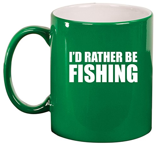 Ceramic Coffee Tea Mug Cup I'd Rather Be Fishing (Green)