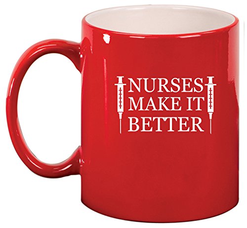 Nurses Make it Better Ceramic Coffee Tea Mug Cup (Red)