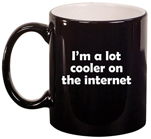 Ceramic Coffee Tea Mug Cup I'm A Lot Cooler On The Internet Funny (Black)