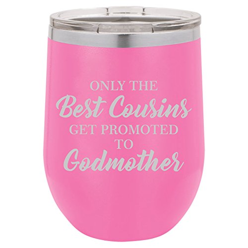 12 oz Double Wall Vacuum Insulated Stainless Steel Stemless Wine Tumbler Glass Coffee Travel Mug With Lid The Best Cousins Get Promoted To Godmother (Hot-Pink)
